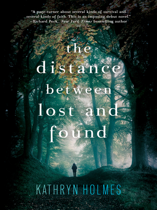 Title details for The Distance Between Lost and Found by Kathryn Holmes - Wait list